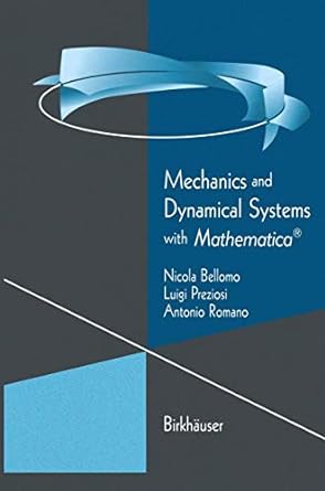 mechanics and dynamical systems with mathematica 1st edition nicola bellomo, luigi preziosi, antonio romano