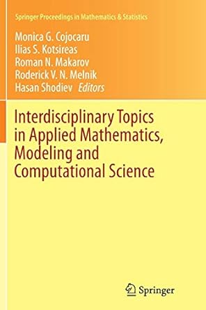 interdisciplinary topics in applied mathematics modeling and computational science 1st edition monica g.