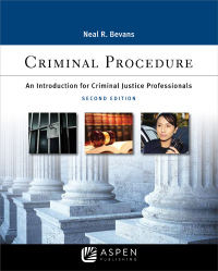 criminal procedure an introduction for criminal justice professionals 2nd edition neal r. bevans 1543824773,