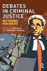 debates in criminal justice key themes and issues 1st edition tom ellis , s. savage 0415445914, 9780415445917