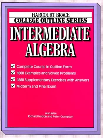 college outline for intermediate algebra 1st edition wise 0156015226, 978-0156015226