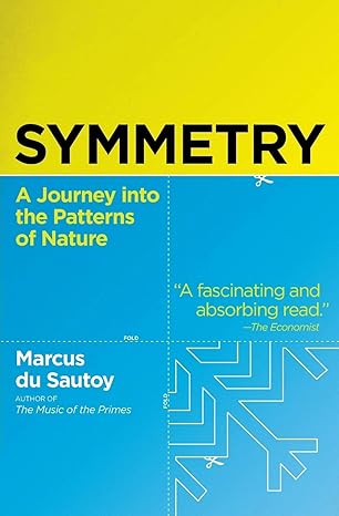 symmetry a journey into the patterns of nature 1st edition marcus du sautoy 0060789417, 978-0060789411