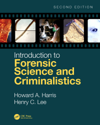introduction to forensic science and criminalistics 2nd edition howard a. harris, henry c. lee 1498757960,