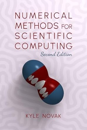 numerical methods for scientific computing 2nd edition kyle a. novak edition 979-8985421804