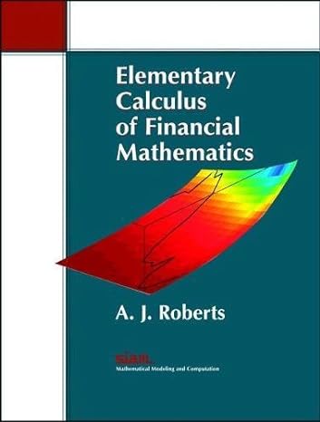 elementary calculus of financial mathematics 1st edition a. j. roberts edition 0898716675, 978-0898716672