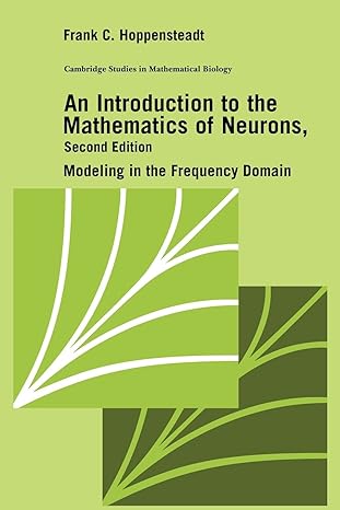 an introduction to the mathematics of neurons modeling in the frequency domain 2nd edition frank c.
