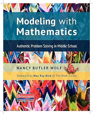 Modeling With Mathematics Authentic Problem Solving In Middle School