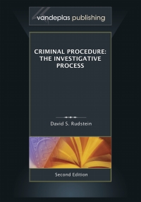 criminal procedure the investigative process 2nd edition david s. rudstein 1600421717, 9781600421716