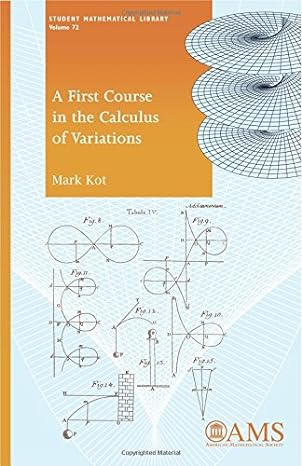 a first course in the calculus of variations 1st edition mark kot 1470414953, 978-1470414955