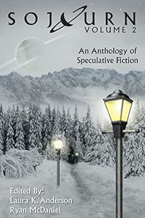 sojourn an anthology of speculative fiction  laura k. anderson edition 0991487737, 978-0991487738
