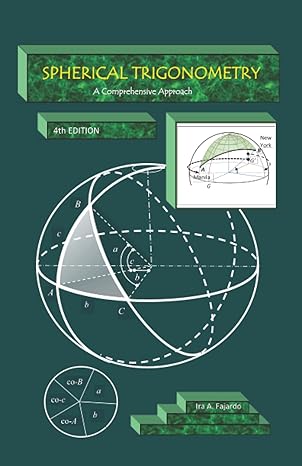 spherical trigonometry a comprehensive approach 1st edition ira arevalo fajardo 979-8695071139
