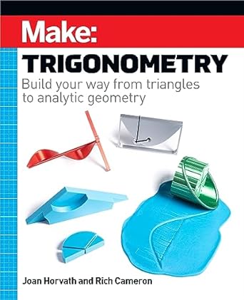 make trigonometry build your way from triangles to analytic geometry 1st edition joan horvath ,rich cameron
