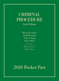 criminal procedure  2020 pocket part 6th edition wayne r. lafave, jerold h. israel, nancy j. king, orin s.