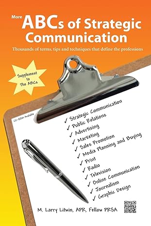 more abcs of strategic communication thousands of terms tips and techniques that define the professions 1st