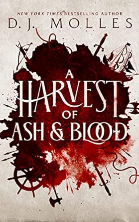 a harvest of ash and blood  d. j. molles edition 979-8212389891