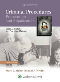 criminal procedures prosecution and adjudication cases statutes and executive materials 5th edition marc l.