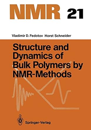 structure and dynamics of bulk polymers by nmr methods 1st edition vladimir d. fedotov ,horst schneider