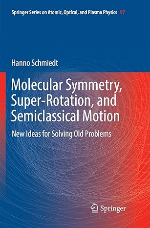 molecular symmetry super rotation and semiclassical motion new ideas for solving old problems 1st edition