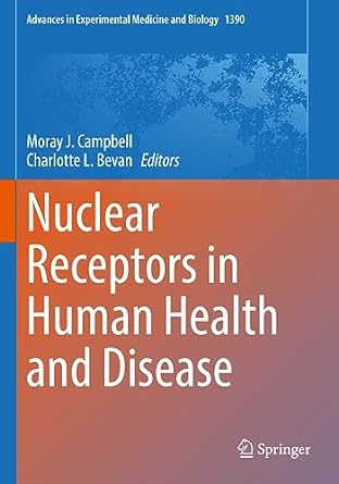 nuclear receptors in human health and disease 1st edition moray j. campbell ,charlotte l. bevan 3031118383,