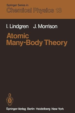 chemical physics 13 atomic many body theory 1st edition i. lindgren ,j. morrison 3642966160, 978-3642966163