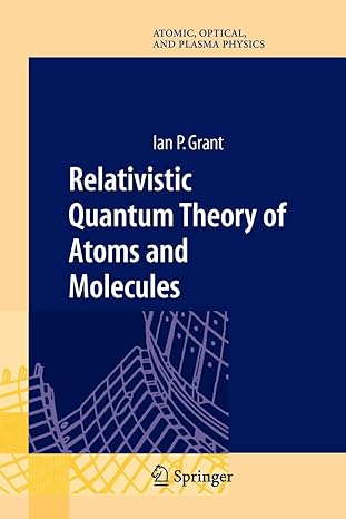 atomic optical and plasma physics relativistic quantum theory of atoms and molecules 1st edition ian p grant