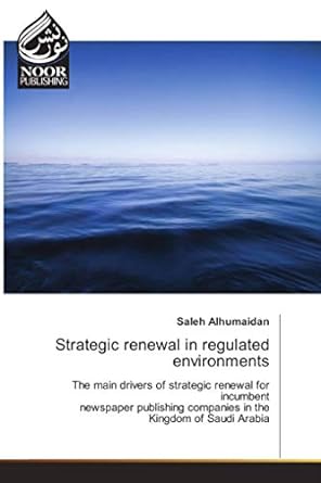 strategic renewal in regulated environments the main drivers of strategic renewal for incumbent newspaper