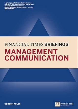 financial times briefings management communication 1st edition gordon adler 027373637x, 978-0273736370