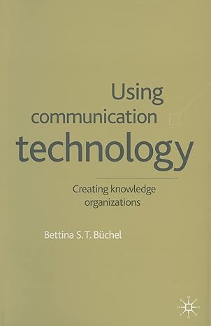 using communication technology creating knowledge organizations 1st edition b. buchel 1349425605,