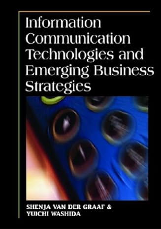 information communication technologies and emerging business strategies 1st edition shenja van der graaf