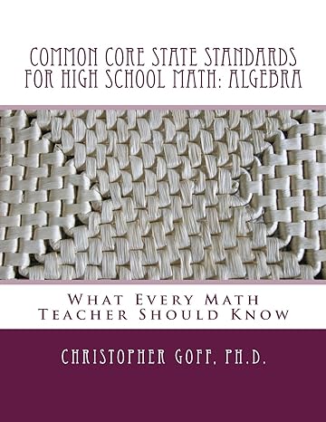 common core state standards for high school math algebra what every math teacher should know 1st edition