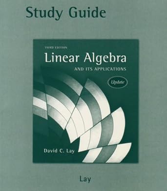 study guide for linear algebra and its applications 3rd edition david c. lay 020177013x, 978-0201770131