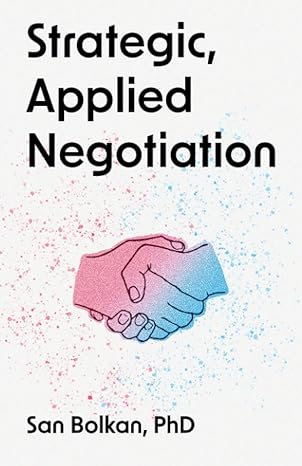 strategic applied negotiation 1st edition san bolkan phd 979-8784850133