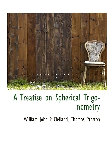 a treatise on spherical trigonometry 1st edition william john m'clelland 1110157762, 978-1110157761