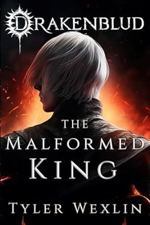 drakenblud the malformed king  tyler wexlin, ana joldes edition 979-8399571072