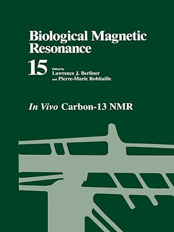 biological magnetic resonance 15 in vivo carbon 13 nmr 1st edition lawrence j. berliner ,pierre-marie