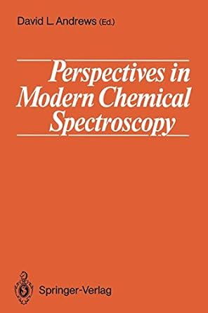 perspectives in modern chemical spectroscopy 1st edition david l. andrews ,p.s. belton ,c.s. creaser ,m.e.a.