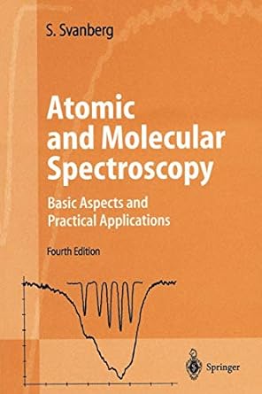 atomic and molecular spectroscopy basic aspects and practical applications 4th edition sune svanberg