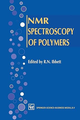 nmr spectroscopy of polymers 1st edition r.n. ibbett 9401049521, 978-9401049528