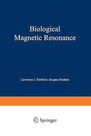 biological magnetic resonance 1st edition lawrence j. berliner 1461565391, 978-1461565390