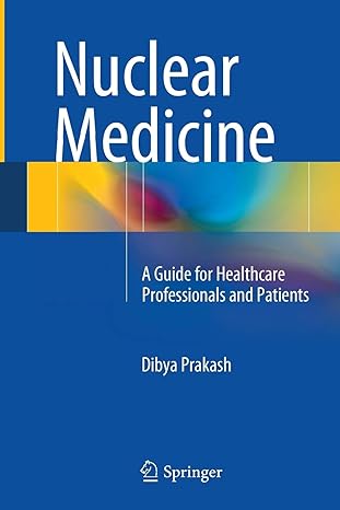 nuclear medicine a guide for healthcare professionals and patients 1st edition dibya prakash 8132229614,