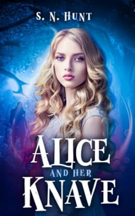 alice and her knave  s. n. hunt 979-8392696147