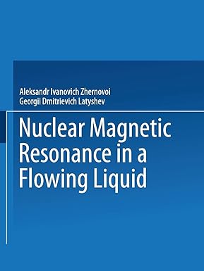nuclear magnetic resonance in a flowing liquid 1st edition aleksandr ivanovich zhernovoi, georgii dmitrievich