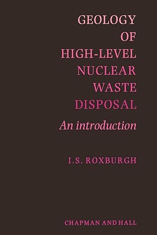 geology of high level nuclear waste disposal an introduction 1st edition i.s. roxburgh 9401076774,