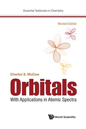 orbitals with applications in atomic spectra 1st edition charles s mccaw ,vv 1786348853, 978-1786348852