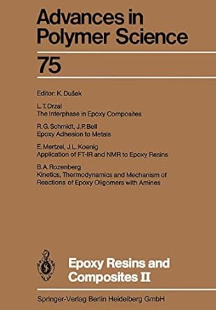 advances in polymer science 75 epoxy resins and composites ii 1st edition k. dusek ,j.p. bell ,l.t. drzal