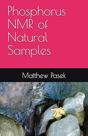 phosphorus nmr of natural samples 1st edition dr. matthew pasek 1717918735, 978-1717918734