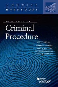 principles of criminal procedure 6th edition russell l weaver , john m burkoff , catherine hancock , steven