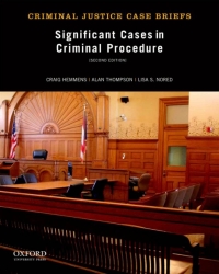 significant cases in criminal procedure 2nd edition craig hemmens, alan thompson, lisa s. nored 0199957916,