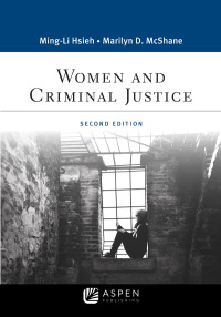 women and criminal justice 2nd edition marilyn d. mcshane, ming li hsieh 1543813798, 9781543813791