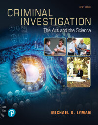 criminal investigation the act and the science 9th edition michael d. lyman 0135186218, 9780135186213